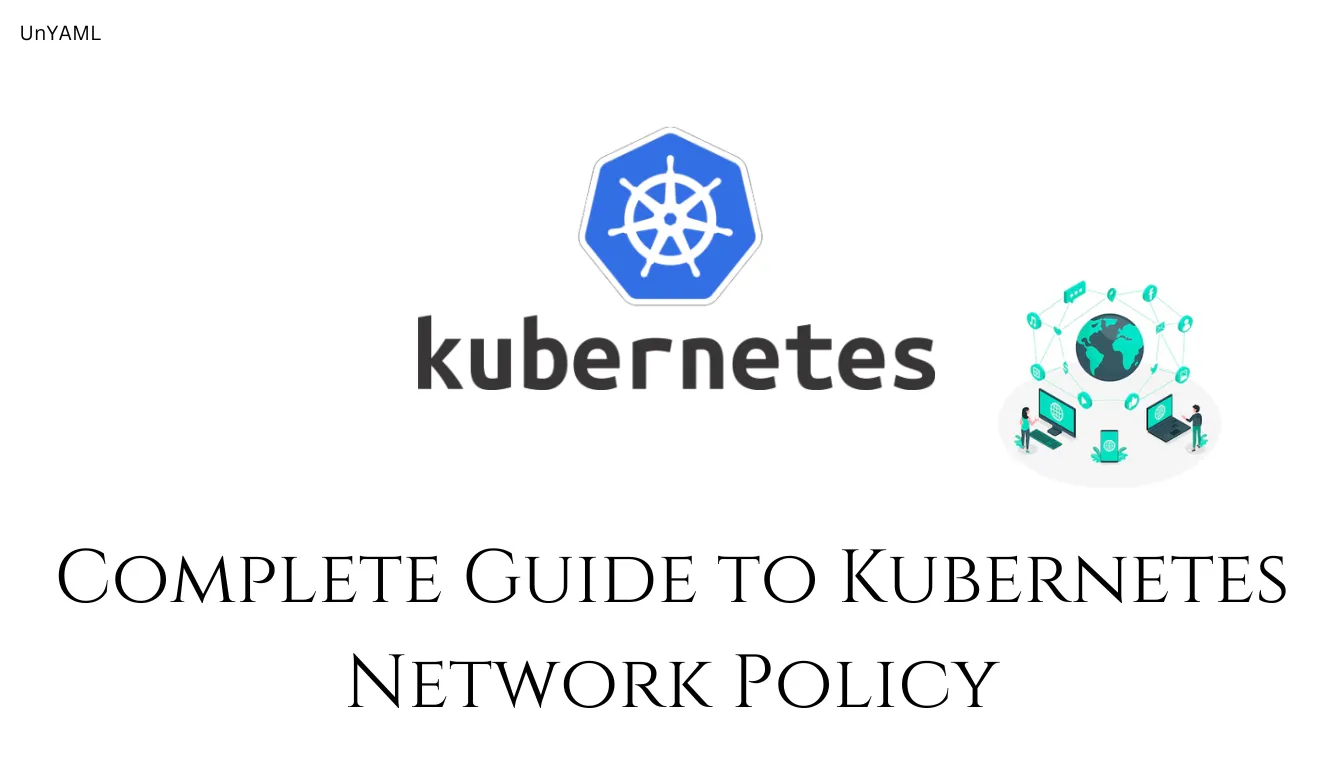 A Complete Guide to Kubernetes Network Policy Examples amp Best 